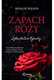 Zapach r�y. Szkar�atne Ogrody. Tom 1