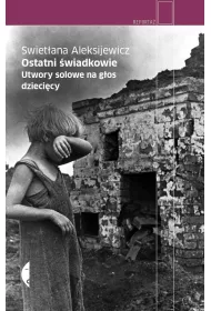 Ostatni �wiadkowie. Utwory solowe na g�os dzieci�cy
