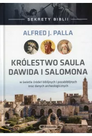 Sekrety Biblii- Kr�lestwo Saula dawida i Salomona- Alfreda J. Palla 4614