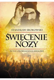�wi�cenie no�y. Nowe opowiadania kresowe