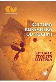 Kultura koreaska od kuchni. Rytuay, etykieta i estetyka