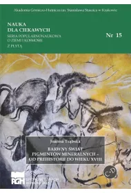 Barwny �wiat pigment�w mineralnych - od prehistorii do wieku XVIII