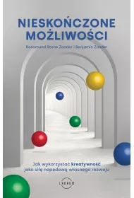 Nieskoczone moliwoci. Jak wykorzysta kreatywno jako si napdow wasnego rozwoju