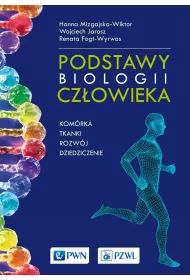 Podstawy biologii cz�owieka. Kom�rka, tkanki, rozw�j, dziedziczenie