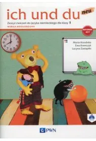 Ich und du neu 1. Zeszyt �wicze� do j�zyka niemieckiego. Wersja rozszerzona