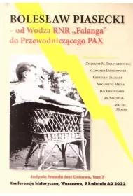 Boles�aw Piasecki - od wodza RNR "Falanga" do Przewodnicz�cego PAX