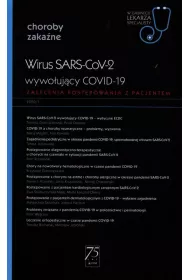 Wirus SARS-CoV-2, wywoujcy COVID-19. Zagadnienia postpowania z pacjentem. Choroby zakane. W gabinecie lekarza specjalisty