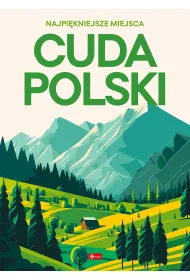 Cuda Polski. Najpi�kniejsze miejsca