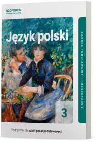 Jzyk Polski 3. Zakres podstawowy i rozszerzony. Podrcznik dla szk ponadpodstawowych