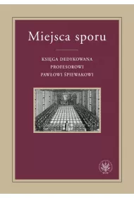 Miejsca sporu Ksi�ga dedykowana prof. Paw�owi �piewakowi