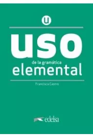 Uso de la gramatica espanola. Elemental. Nueva edicion + clave online /2020/
