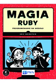Magia Ruby. Programowanie na weso�o