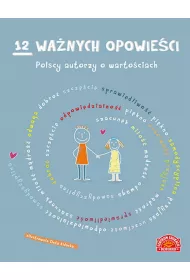 12 wa�nych opowie�ci Polscy autorzy o warto�ciach