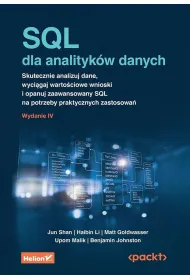 SQL dla analityk�w danych. Skutecznie analizuj dane, wyci�gaj warto�ciowe wnioski i opanuj zaawansow