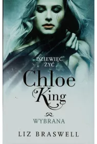 Dziewi y Chloe King. Tom 3. Wybrana