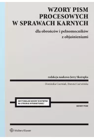 Wzory pism procesowych w sprawach karnych dla obro�c�w i pe�nomocnik�w z obja�nieniami