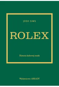 Rolex. Historia kultowej marki