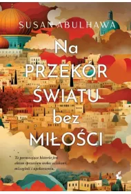 Na przek�r �wiatu bez mi�o�ci
