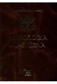 Astrologia klasyczna Tom VIII Aspekty Cz�� 1. Teoria. S�o�ce, Ksi�yc, Merkury