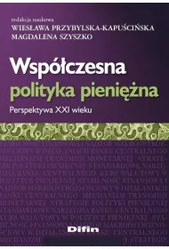 Wsp�czesna polityka pieni�na. Perspektywa XXI wieku
