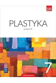 Plastyka. Podrcznik. Klasa 7 Szkoa podstawowa