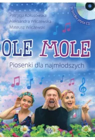 Ole mole. Piosenki dla najm�odszych + CD