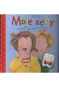 Moje z�by. Dlaczego s� i jak nale�y o nie dba�!