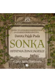 Audiobook Sonka. Ostatnia �ona Jagie��y (ksi��ka audio) CD