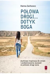 Po�owa drogi... Dotyk Boga