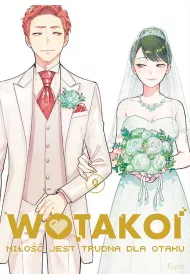 Wotakoi. Mi�o�� jest trudna dla otaku. Tom 9