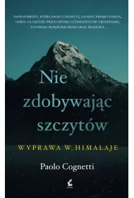 Nie zdobywaj�c szczyt�w Wyprawa w Himalaje