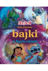 Moje pierwsze bajki o byciu razem. Disney Stitch