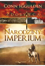 Zdobywca. Tom 1. Narodziny Imperium