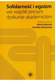 Solidarno�� i egoizm we wsp�czesnym dyskursie akademickim