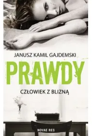 Cz�owiek z blizn�. Prawdy. Tom 1