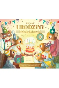 Muzykalne Myszy. Pi�kne urodziny. Melodie i piosenki