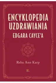 Encyklopedia uzdrawiania Edgara Cayce`a