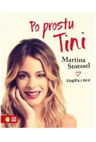Po prostu Tini Stoessel Martina.Ksi��ka o mnie.