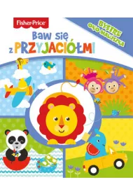 Fisher Price. Baw si z przyjacimi