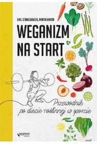 Weganizm na start. Przewodnik po diecie ro�linnej w sporcie