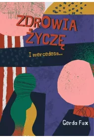 Zdrowia �ycz�. I mercedesa...