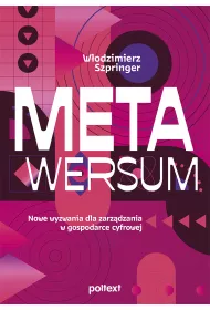 Metawersum. Nowe wyzwania dla zarzdzania w gospodarce cyfrowej