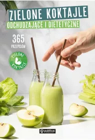 Zielone koktajle odchudzajce i dietetyczne