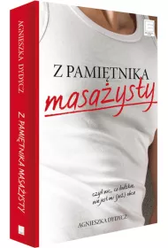 Z pami�tnika masa�ysty, czyli nic, co ludzkie, nie jest mi (ju�) obce