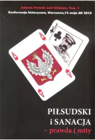 Pi�sudski i sanacja - prawda i mity