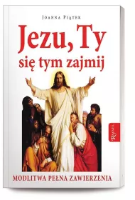 Jezu, Ty si� tym zajmij