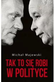 Tak to si� robi w polityce * *