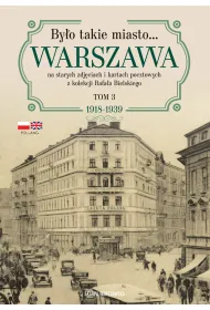 By�o takie miasto&hellip; Warszawa na starych zdj�ciach i kartach pocztowych z kolekcji Rafa�a Bielskiego.