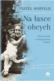 Na �asce obcych. Przetrwanie w okupowanej Polsce