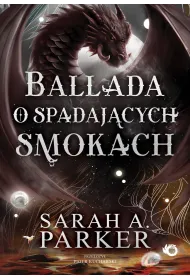 Ballada o spadaj�cych smokach. Spadaj�ce ksi�yce. Tom 2